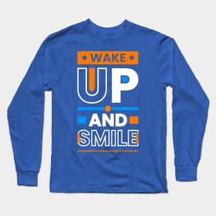 wake up and smile 4 Long Sleeve T-Shirt